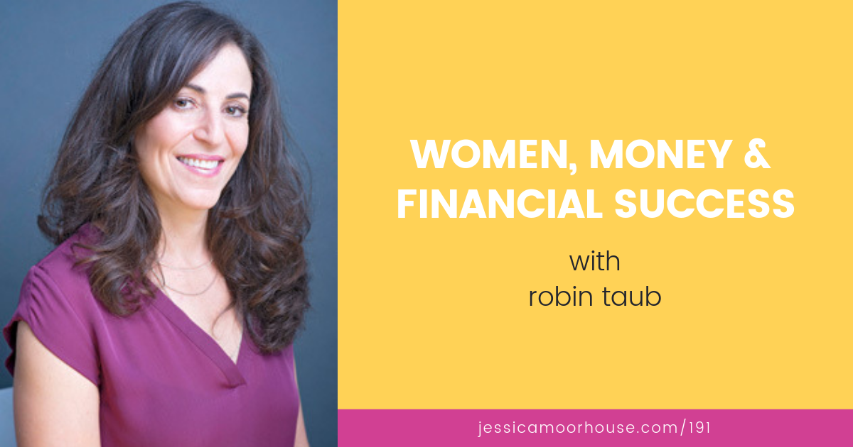 [Ep. 191] Women, Money & Financial Success with Robin Taub