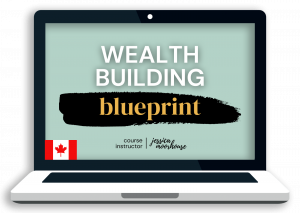Wealth Building Blueprint for Canadians