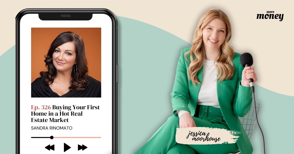 [Ep. 326] Buying Your First Home in a Hot Real Estate Market with